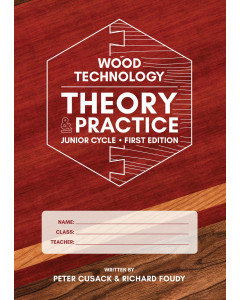 Wood Technology - Theory & Practice Junior Cycle 1st Edition